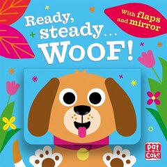 Ready Steady...: Woof!: Board book with flaps and mirror цена и информация | Книги для малышей | 220.lv