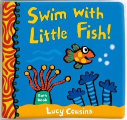 Swim with Little Fish!: Bath Book: Bath Book цена и информация | Книги для самых маленьких | 220.lv