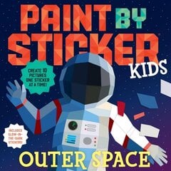 Paint by Sticker Kids: Outer Space: Create 10 Pictures One Sticker at a Time! Includes Glow-in-the-Dark Stickers cena un informācija | Grāmatas mazuļiem | 220.lv