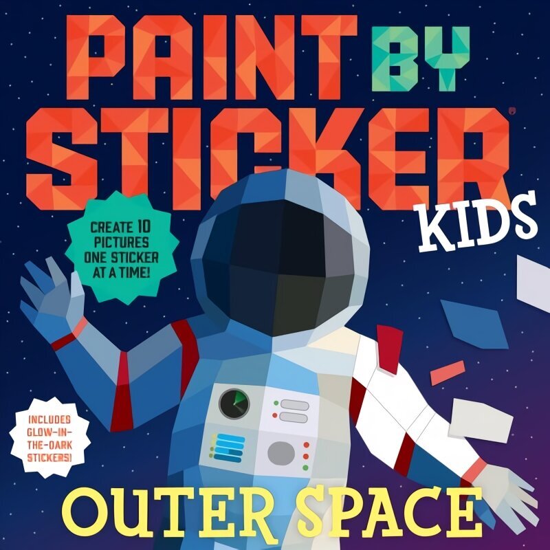 Paint by Sticker Kids: Outer Space: Create 10 Pictures One Sticker at a Time! Includes Glow-in-the-Dark Stickers цена и информация | Grāmatas mazuļiem | 220.lv