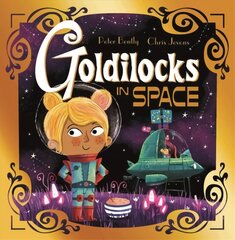 Futuristic Fairy Tales: Goldilocks in Space cena un informācija | Grāmatas mazuļiem | 220.lv