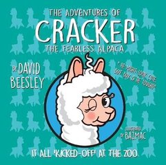 Adventures of Cracker the Fearless Alpaca: It all 'Kicked Off' at the Zoo cena un informācija | Grāmatas mazuļiem | 220.lv