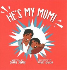 He's My Mom!: A Story for Children Who Have a Transgender Parent or Relative cena un informācija | Grāmatas mazuļiem | 220.lv