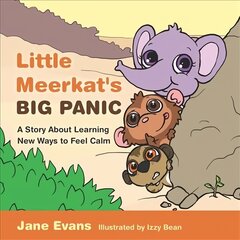 Little Meerkat's Big Panic: A Story About Learning New Ways to Feel Calm cena un informācija | Grāmatas mazuļiem | 220.lv