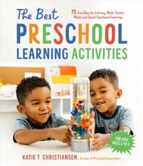 Best Preschool Learning Activities: 75 Fun Ideas for Literacy, Math, Science, Motor and Social-Emotional Learning for Kids Ages 3 to 5 цена и информация | Книги для малышей | 220.lv