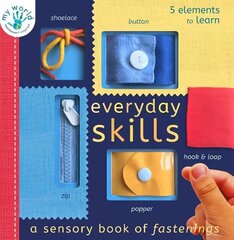 Everyday Skills: A Sensory Book of Fastenings цена и информация | Книги для малышей | 220.lv