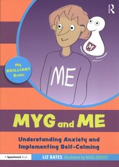 Myg and Me: Understanding Anxiety and Implementing Self-Calming: Understanding Anxiety and Implementing Self-Calming cena un informācija | Grāmatas mazuļiem | 220.lv