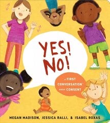Yes! No!: A First Conversation About Consent cena un informācija | Grāmatas mazuļiem | 220.lv