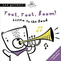 Toot, Toot, Boom! Listen To The Band: A Book with Sounds cena un informācija | Grāmatas mazuļiem | 220.lv