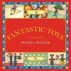 Fantastic Toys: A Catalog Main cena un informācija | Grāmatas mazuļiem | 220.lv