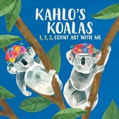 Kahlo's Koalas: 1, 2, 3, Count Art with Me цена и информация | Книги для малышей | 220.lv