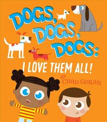 Dogs, Dogs, Dogs: I Love Them All cena un informācija | Grāmatas mazuļiem | 220.lv
