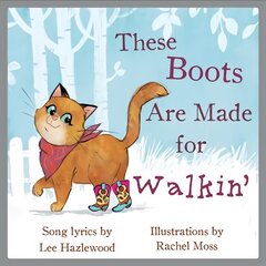 These Boots Are Made For Walkin': A Children's Picture Book цена и информация | Книги для самых маленьких | 220.lv