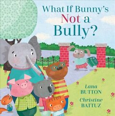 What If Bunny's Not A Bully? cena un informācija | Grāmatas mazuļiem | 220.lv