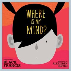 Where Is My Mind?: A Children's Picture Book цена и информация | Книги для самых маленьких | 220.lv
