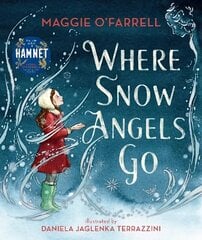 Where Snow Angels Go: From the author of the number one bestseller Hamnet cena un informācija | Grāmatas mazuļiem | 220.lv