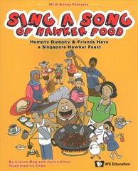 Sing A Song Of Hawker Food: Humpty Dumpty & Friends Have A Singapore Hawker Feast цена и информация | Книги для малышей | 220.lv