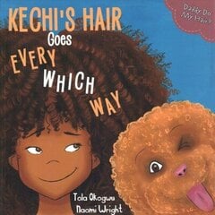 Kechi's Hair Goes Every Which Way: Daddy Do My Hair? cena un informācija | Grāmatas mazuļiem | 220.lv