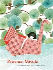 Patience, Miyuki: (intergenerational picture book ages 5-8 teaches life lessons of learning how to wait, Japanese art and scenery) cena un informācija | Grāmatas mazuļiem | 220.lv