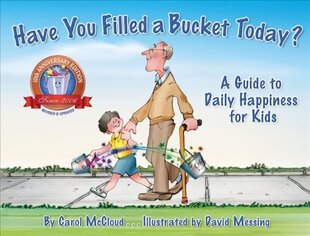 Have You Filled A Bucket Today?: A Guide to Daily Happiness for Kids: 10th Anniversary Edition 10th Anniversary ed. цена и информация | Книги для малышей | 220.lv