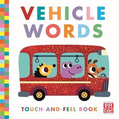 Touch-and-Feel: Vehicle Words: Board Book cena un informācija | Grāmatas mazuļiem | 220.lv