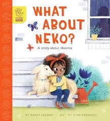 What About Neko?: A Story of Divorce cena un informācija | Grāmatas mazuļiem | 220.lv