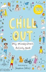 Chill Out: My Mindfulness Activity Book cena un informācija | Grāmatas mazuļiem | 220.lv