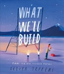 What We'll Build: Plans for Our Together Future цена и информация | Книги для самых маленьких | 220.lv