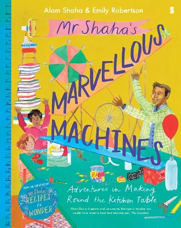 Mr Shaha's Marvellous Machines: adventures in making round the kitchen table cena un informācija | Grāmatas mazuļiem | 220.lv