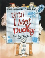 Until I Met Dudley: How Everyday Things Really Work 2nd Revised edition cena un informācija | Grāmatas mazuļiem | 220.lv