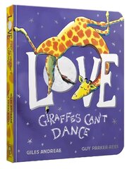 Love from Giraffes Can't Dance Board Book cena un informācija | Grāmatas mazuļiem | 220.lv