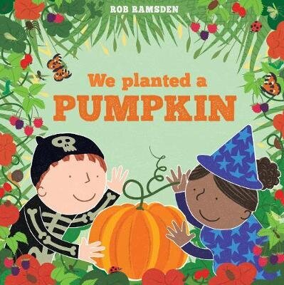 We Planted a Pumpkin: In The Garden Book 3 cena un informācija | Grāmatas mazuļiem | 220.lv