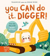 You Can Do It, Digger!: Double-Layer Lift Flaps for Double the Fun! цена и информация | Книги для малышей | 220.lv