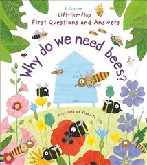 First Questions and Answers: Why do we need bees?: Why Do We Need Bees? цена и информация | Книги для малышей | 220.lv