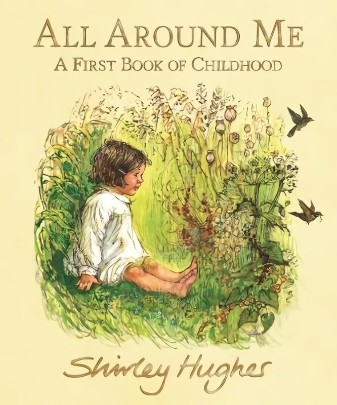 All Around Me: A First Book of Childhood цена и информация | Grāmatas mazuļiem | 220.lv