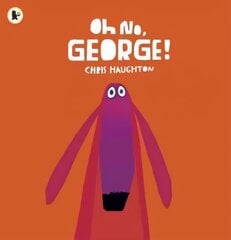 Oh No, George! cena un informācija | Grāmatas mazuļiem | 220.lv