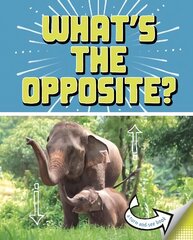 What's the Opposite?: A Turn-and-See Book цена и информация | Книги для малышей | 220.lv