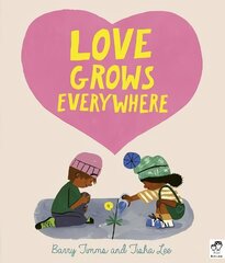 Love Grows Everywhere Illustrated Edition cena un informācija | Grāmatas mazuļiem | 220.lv