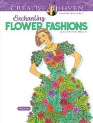 Creative Haven Enchanting Flower Fashions Coloring Book cena un informācija | Grāmatas mazuļiem | 220.lv
