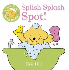 I Love Spot Baby Books: Splish Splash Spot! cena un informācija | Grāmatas mazuļiem | 220.lv