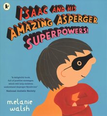 Isaac and His Amazing Asperger Superpowers! cena un informācija | Grāmatas mazuļiem | 220.lv