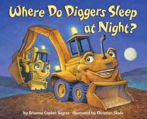 Where Do Diggers Sleep at Night? cena un informācija | Grāmatas mazuļiem | 220.lv