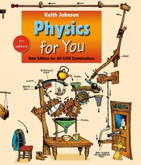 Physics for You: Fifth Edition for All GCSE Examinations 5th Revised edition cena un informācija | Grāmatas pusaudžiem un jauniešiem | 220.lv