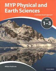 MYP Physical and Earth Sciences: a Concept Based Approach: Print and Online   Pack цена и информация | Книги для подростков и молодежи | 220.lv