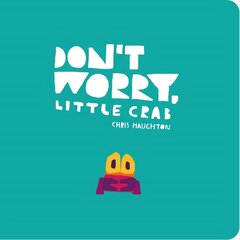 Don't Worry, Little Crab цена и информация | Книги для самых маленьких | 220.lv