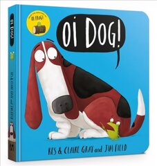 Oi Dog! Board Book: Board Book cena un informācija | Grāmatas mazuļiem | 220.lv