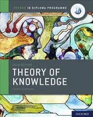 Oxford IB Diploma Programme: IB Theory of Knowledge Course Book 2020 Edition цена и информация | Книги для подростков и молодежи | 220.lv