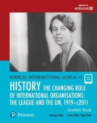 Pearson Edexcel International GCSE (9-1) History: The Changing Role of   International Organisations: the League and the UN, 1919-2011 Student Book Student edition цена и информация | Книги для подростков и молодежи | 220.lv