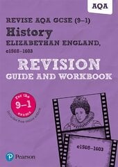 Pearson REVISE AQA GCSE (9-1) History Elizabethan England Revision Guide and   Workbook: for home learning, 2022 and 2023 assessments and exams цена и информация | Книги для подростков и молодежи | 220.lv