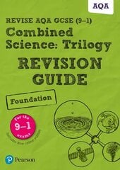 Pearson REVISE AQA GCSE (9-1) Combined Science Trilogy Foundation Revision Guide: for home learning, 2022 and 2023 assessments and exams cena un informācija | Grāmatas pusaudžiem un jauniešiem | 220.lv
